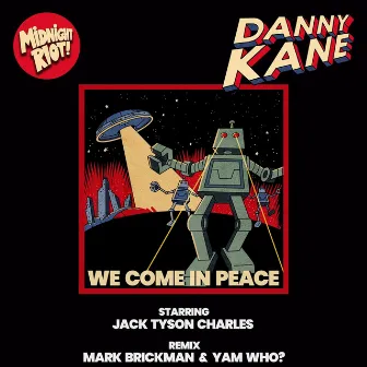 We Come in Peace by Danny Kane