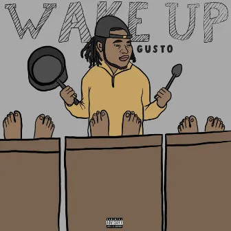 Wake Up by Gusto G