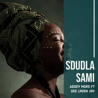 Sdudla Sami (feat. Dee Laden Jay) by Addey More