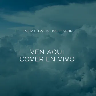 Ven Aquí by Oveja Cosmica