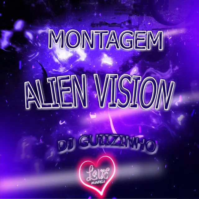 MONTAGEM - ALIEN VISION