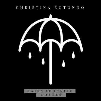 Rainy Acoustic Covers by Christina Rotondo