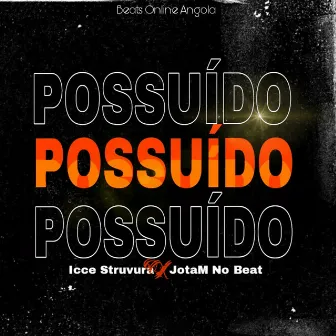 Possuído by Icce Struvura