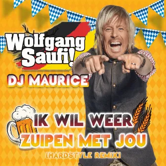 Ik Wil Weer Zuipen Met Jou (Hardstyle Remix) by Wolfgang Saufi