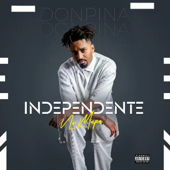 Independente by Don Pina