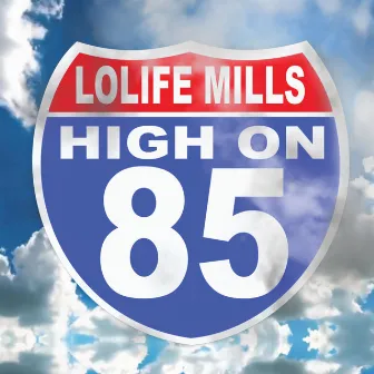 Hi on 85 by LoLifeMills