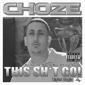 This Sh*t Go - Single by Choze