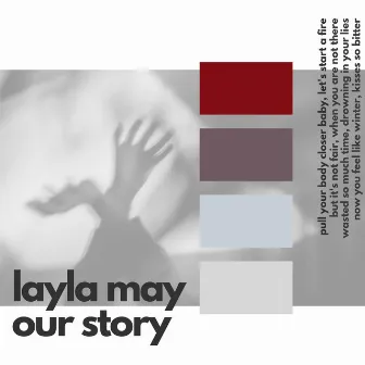 Our story by Layla May