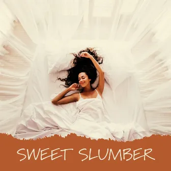 Sweet Slumber: Dreamy Atmosphere, Pure Stillness and Calm, Blissful Moments by Deep Sleep Maestro Sounds