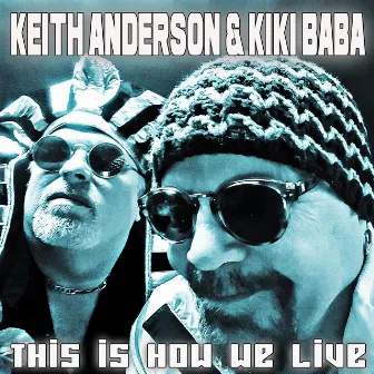 This Is How We Live by Keith Anderson