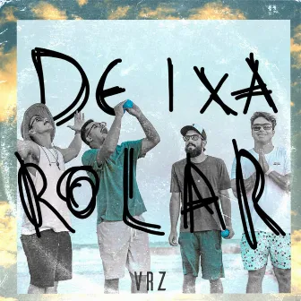 Deixa Rolar by Voraz