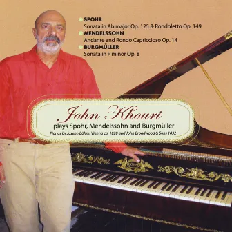 John Khouri Plays Piano Sonatas By Spohr and Burgmuller by John Khouri