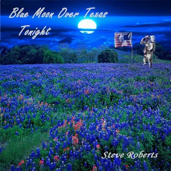 Blue Moon Over Texas Tonight by Steve Roberts