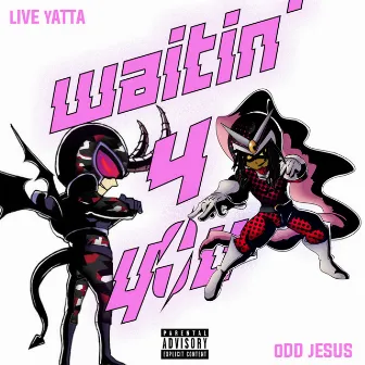 Waitin' 4 You by Live Yatta