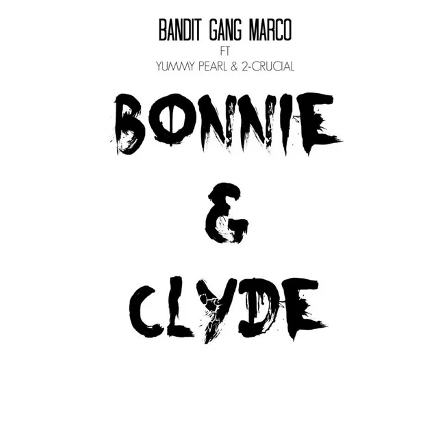 Bonnie & Clyde (feat. Yummy Pearl & 2-Crucial)