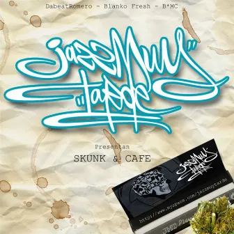 Skunk and Café by Jazz Muy Tarde