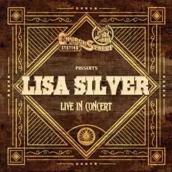 Church Street Station Presents: Lisa Silver (Live) by Lisa Silver