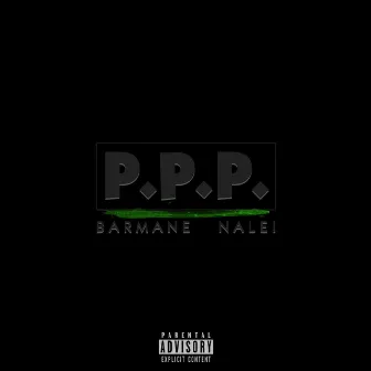 P.P.P. (Barmane Nalei) by Fang