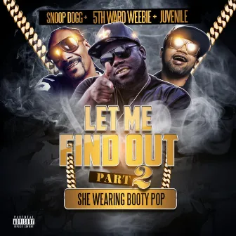 Let Me Find out, Part. 2 (Maxi Single Special) by 5th Ward Weebie