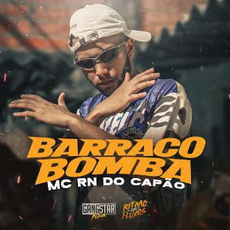 Barraco Bomba by MC RN do Capão