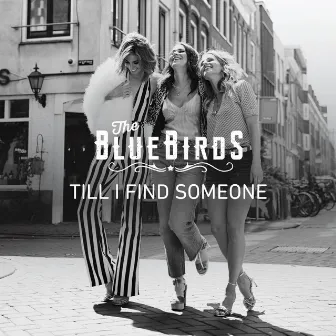 Till I Find Someone by The BlueBirds