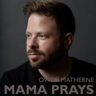 Mama Prays by Owen Matherne