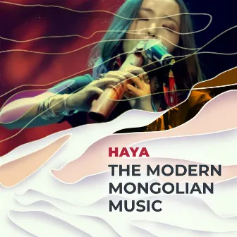 The Modern Mongolian Music by Haya