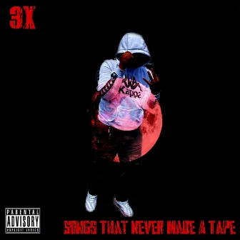 Songs That Never Made a Tape by 3xquaddy