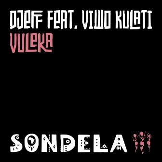 Vuleka (feat. Viwo Kulati) by Viwo Kulati