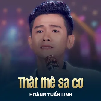 Thất Thế Sa Cơ by Hoàng Tuấn Linh