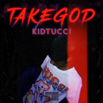 TAKEGOD by Kidtucci