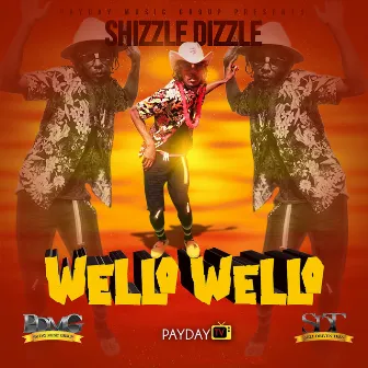 Wello Wello by Shizzle Dizzle