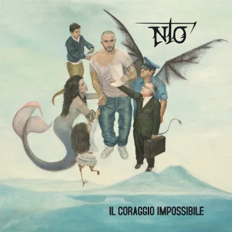 Il Coraggio Impossibile by Ntò