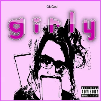 Girly by OldGod