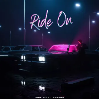 Ride On by Proton