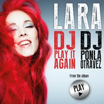 Dj, Play It Again / Dj, Ponla Otra Vez by Lara