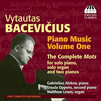 Bacevicius: Piano Music, Vol. 1 by Gabrielius Alekna