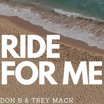 Ride For Me by Don B