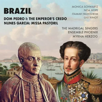 BRAZIL: Dom Pedro I, the Emperor's Credo & José Maurício Nunes Garcia, Missa Pastoril by Myrna Herzog