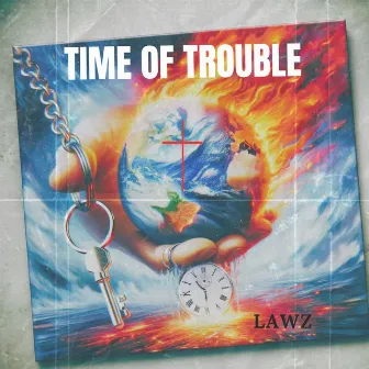 Time of Trouble by Lawz