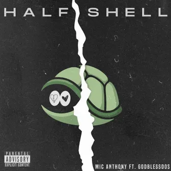 Half Shell by Mic Anthony