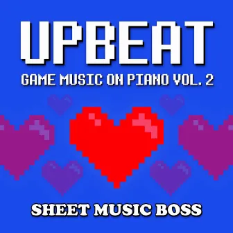 Upbeat Game Music on Piano, Vol. 2 by Sheet Music Boss