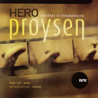 Hero - Musikken Til Dokumentaren 'Prøysen' by Helge Lien