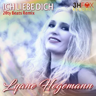 Ich Liebe Dich (20ty Beats Remix) by Lyane Hegemann