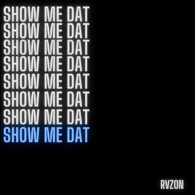 Show Me Dat