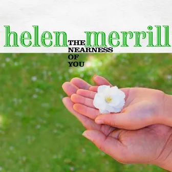 The Nearness of You by Helen Merrill