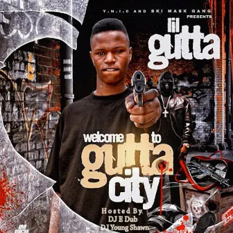 Welcome to Gutta City by Lil' Gutta