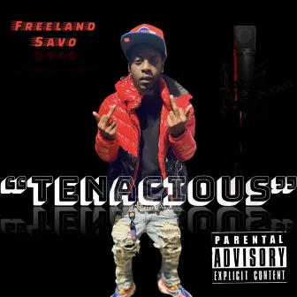 Tenacious by Freeland Savo