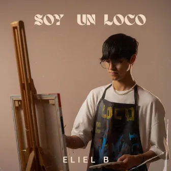 Soy un Loco by Eliel B