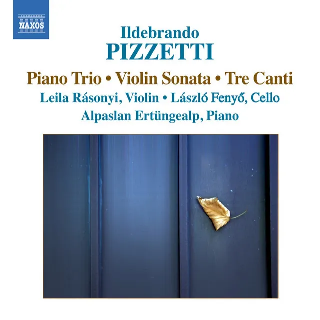 Pizzetti: Piano Trio - Violin Sonata - 3 Canti